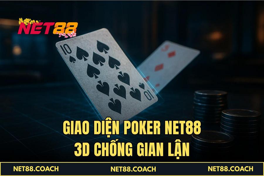  Giao diện Poker NET88 3D chống gian lận