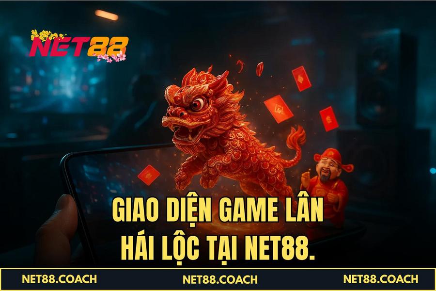 Giao diện game Lân Hái Lộc tại NET88.