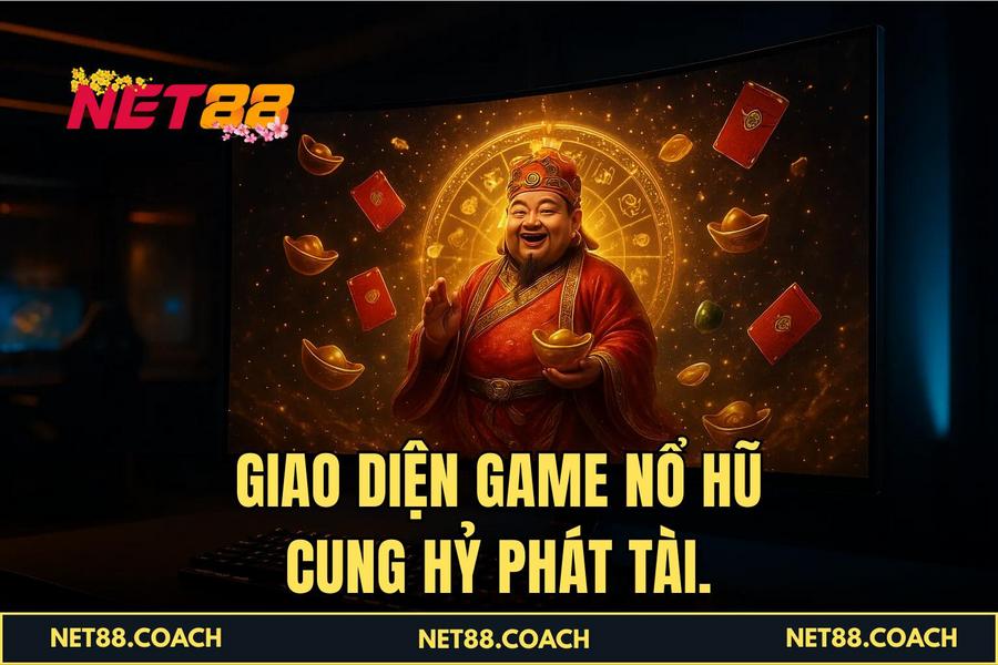 Giao diện game nổ hũ Cung Hỷ Phát Tài.