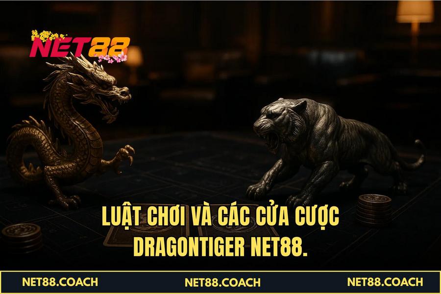 Luật chơi và các cửa cược Dragontiger NET88.