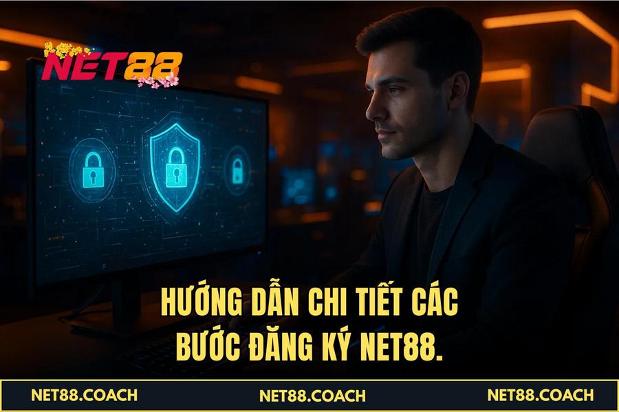  Hướng dẫn chi tiết các bước Đăng Ký NET88.