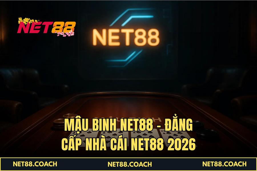 Mậu Binh NET88 - Đẳng cấp nhà cái NET88 2026