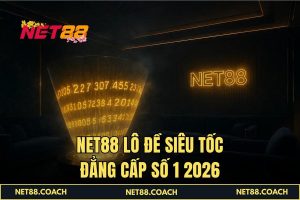 NET88 Lô Đề Siêu Tốc Đẳng Cấp Số 1 2026
