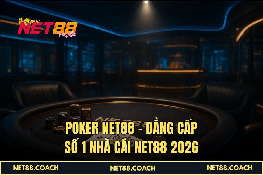 Poker NET88 - Đẳng cấp số 1 nhà cái NET88 2026